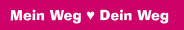Mein Weg &hearts; Dein Weg